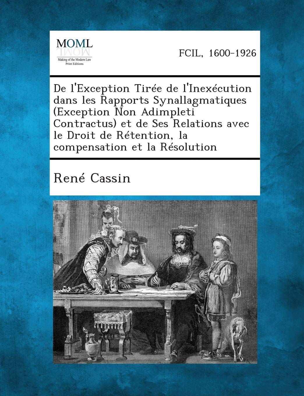 de l'Exception Tirée de l'Inexécution Dans Les Rapports Synallagmatiques (Exception Non Adimpleti Contractus) Et de Ses Relations Avec Le Droit de Rétention, La Compensation Et La Résolution book