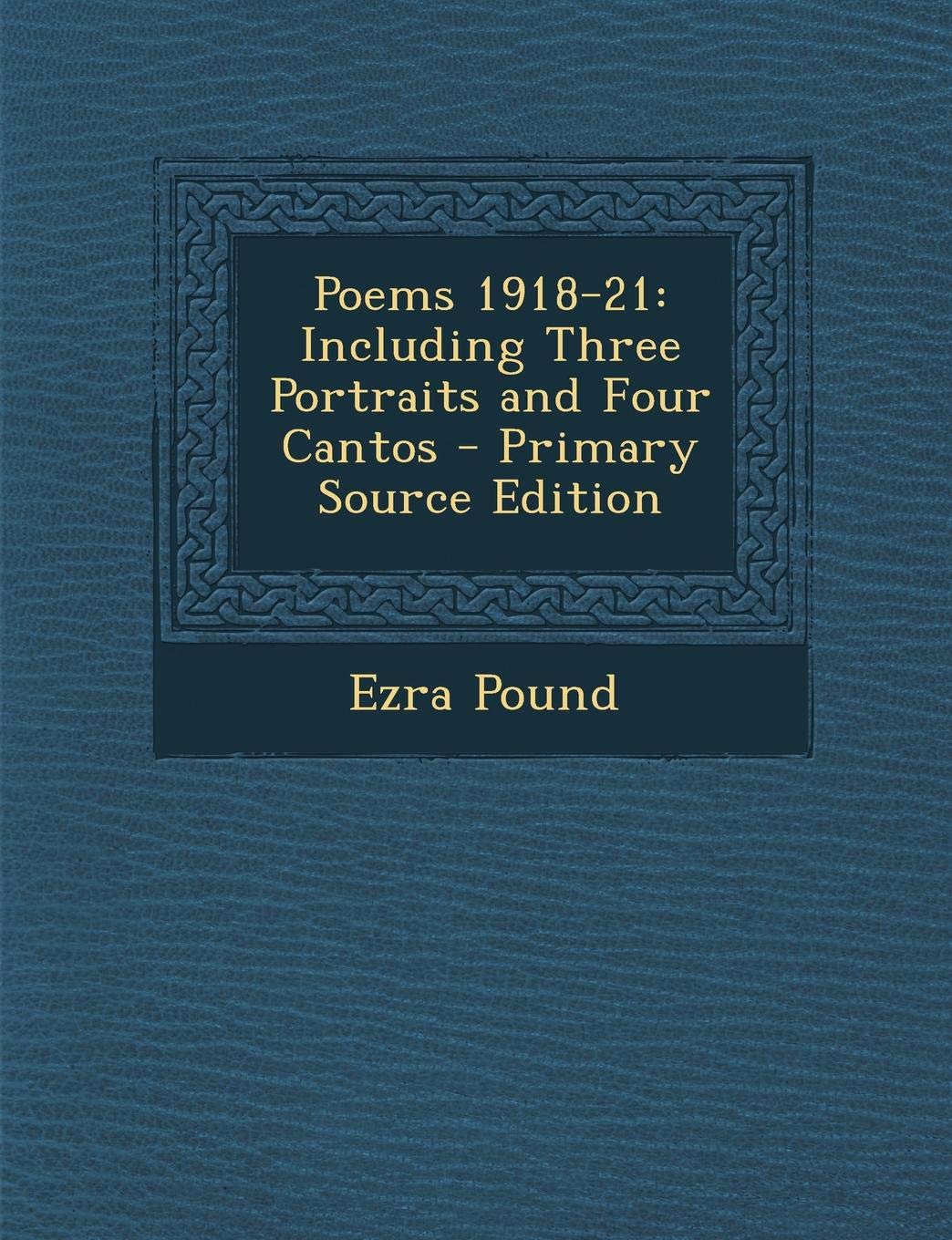 Poems 1918-21: Including Three Portraits and Four Cantos Poetry