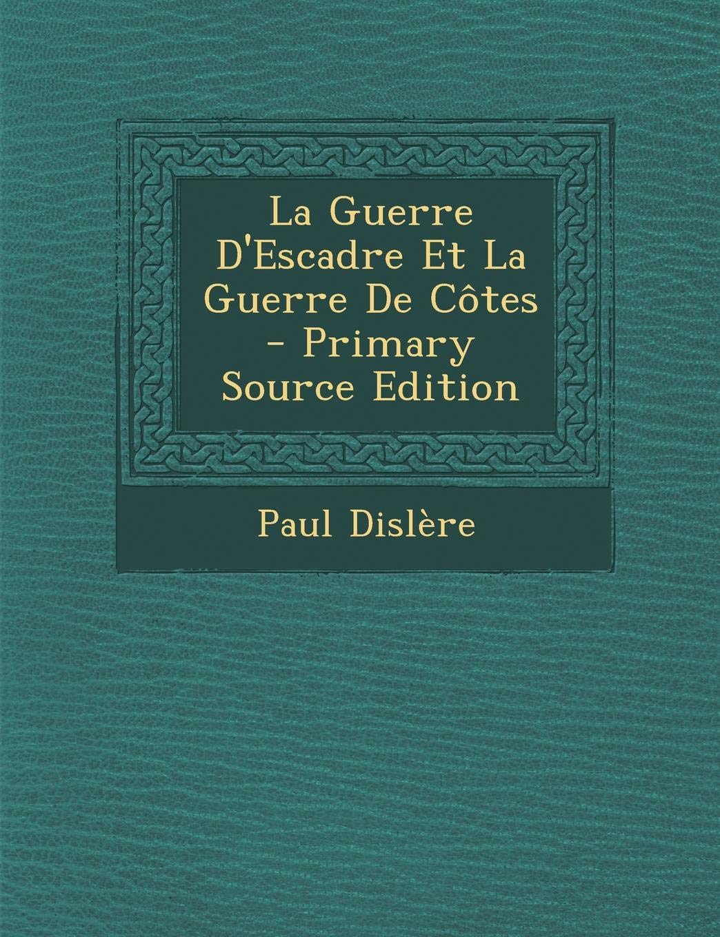Guerre D'Escadre Et La Guerre de Cotes Politics & History