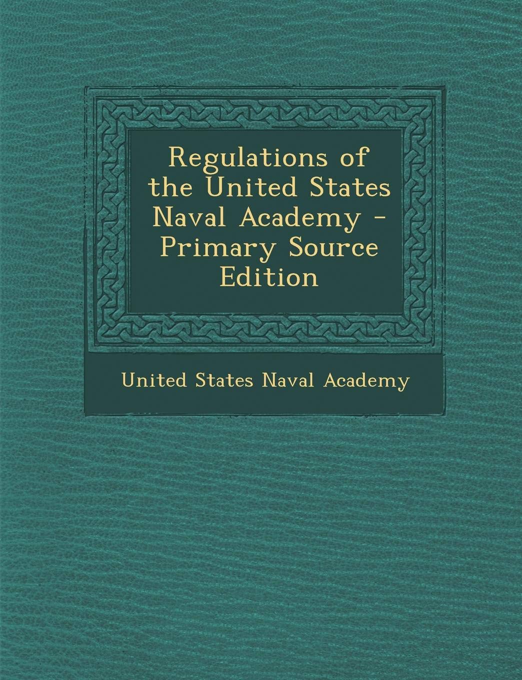 Regulations of the United States Naval Academy Memories