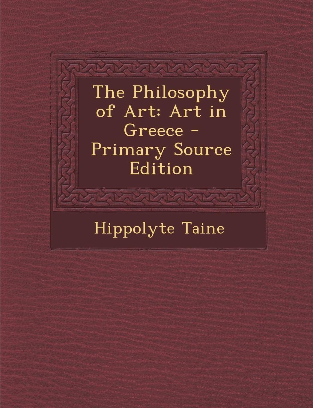 The Philosophy of Art: Art in Greece - Primary Source Edition Film, Art & Culture