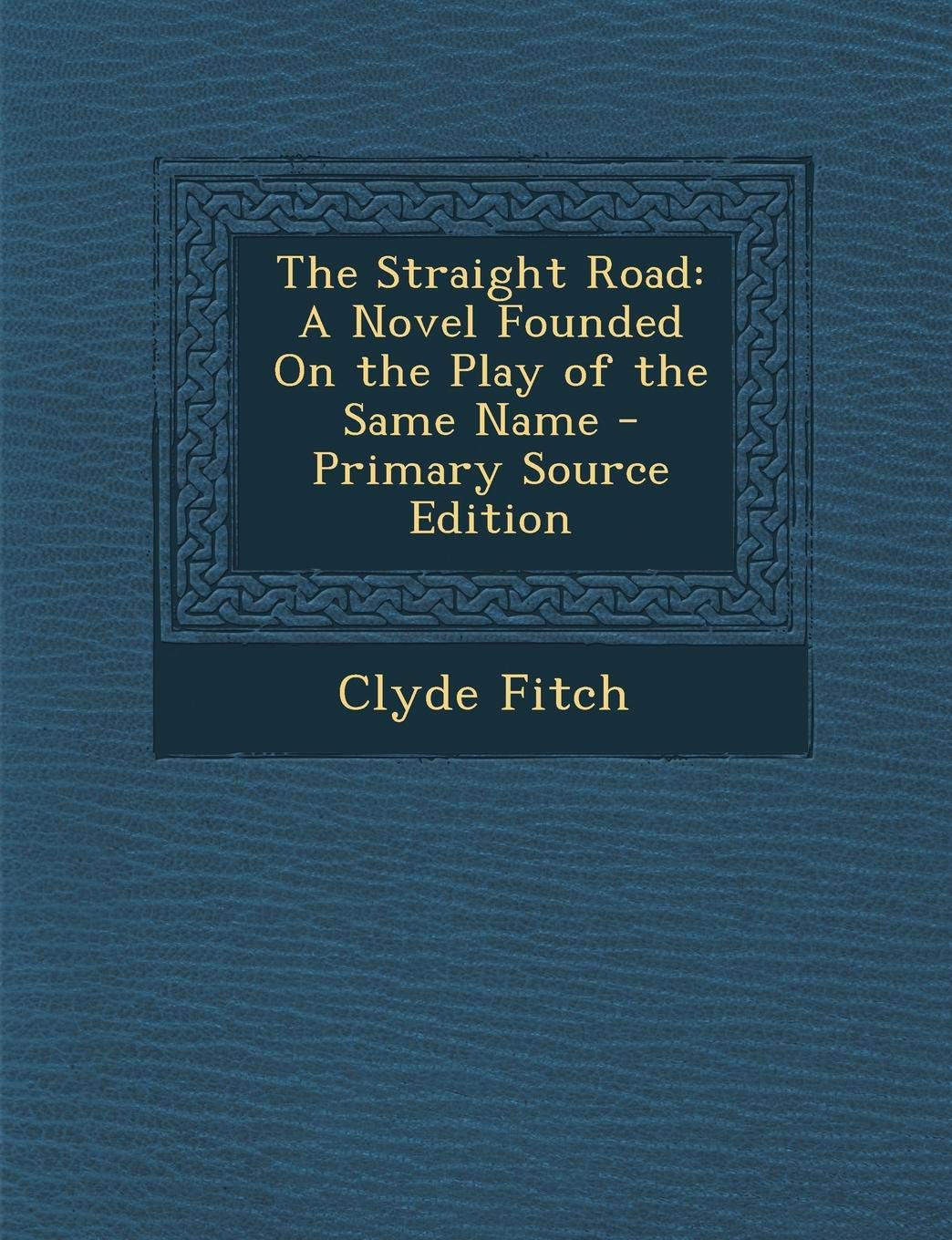 Straight Road: A Novel Founded on the Play of the Same Name Politics & History