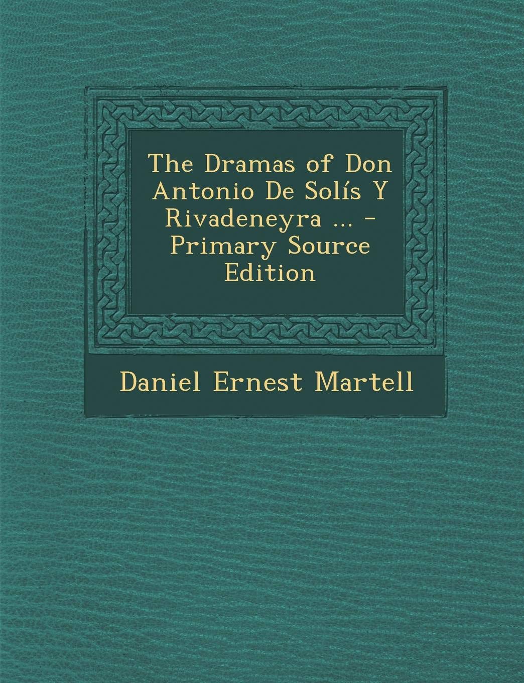 Dramas of Don Antonio de Solis y Rivadeneyra ... Contemporary literature
