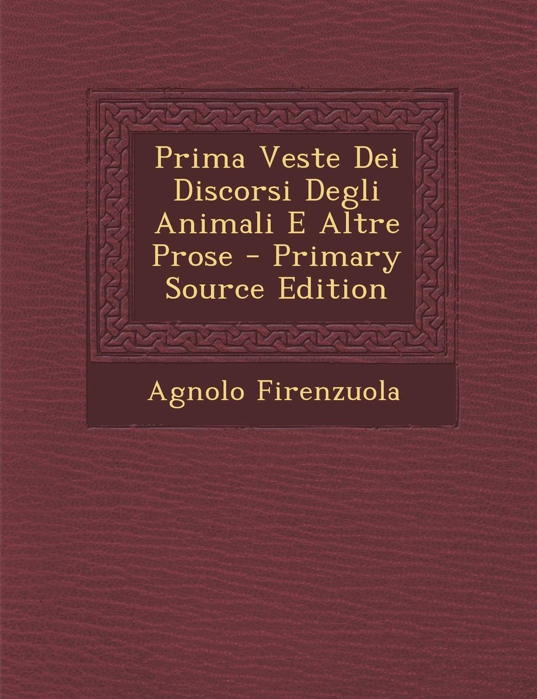 Prima Veste Dei Discorsi Degli Animali E Altre Prose Politics & History