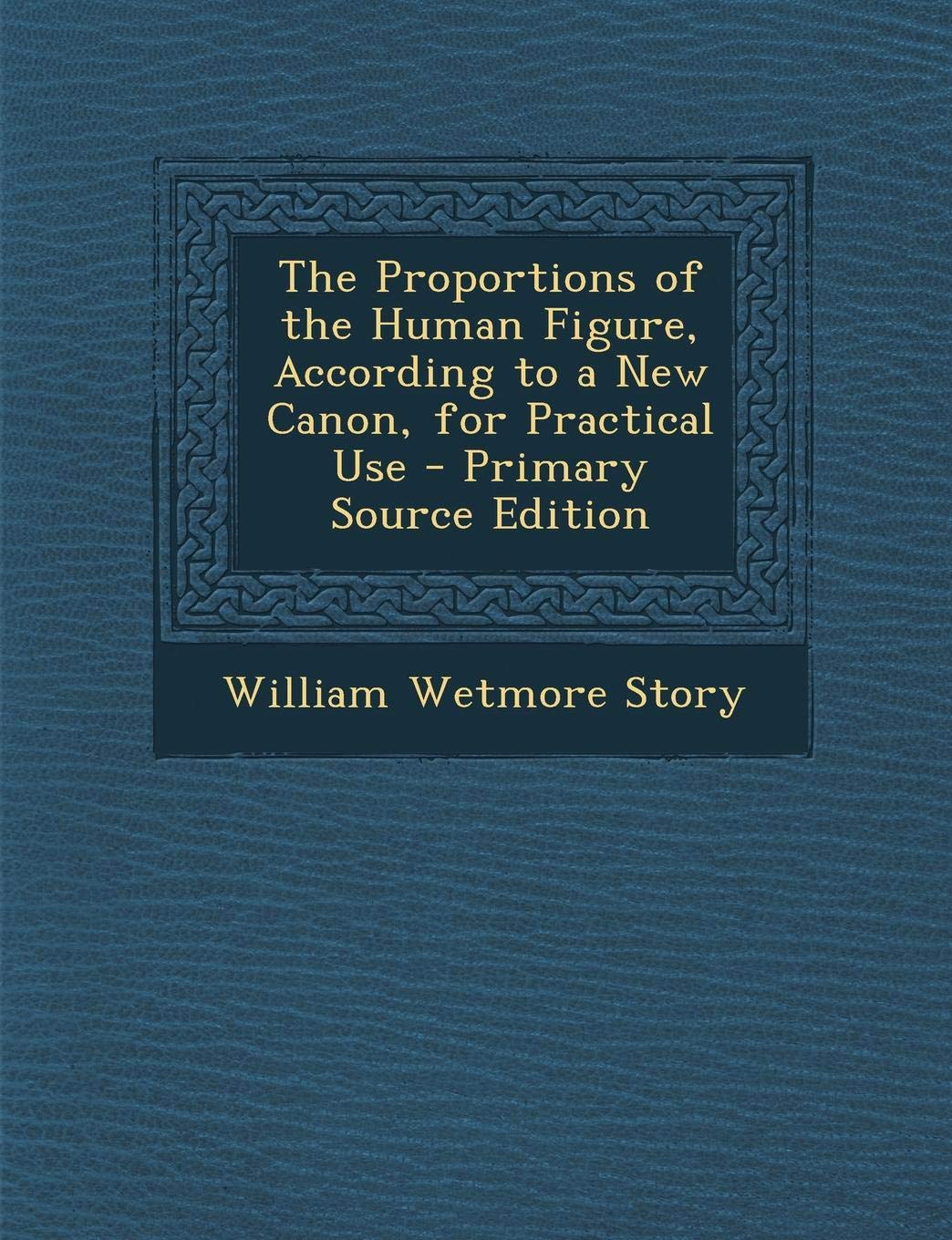 Proportions of the Human Figure, According to a New Canon, for Practical Use Politics & History