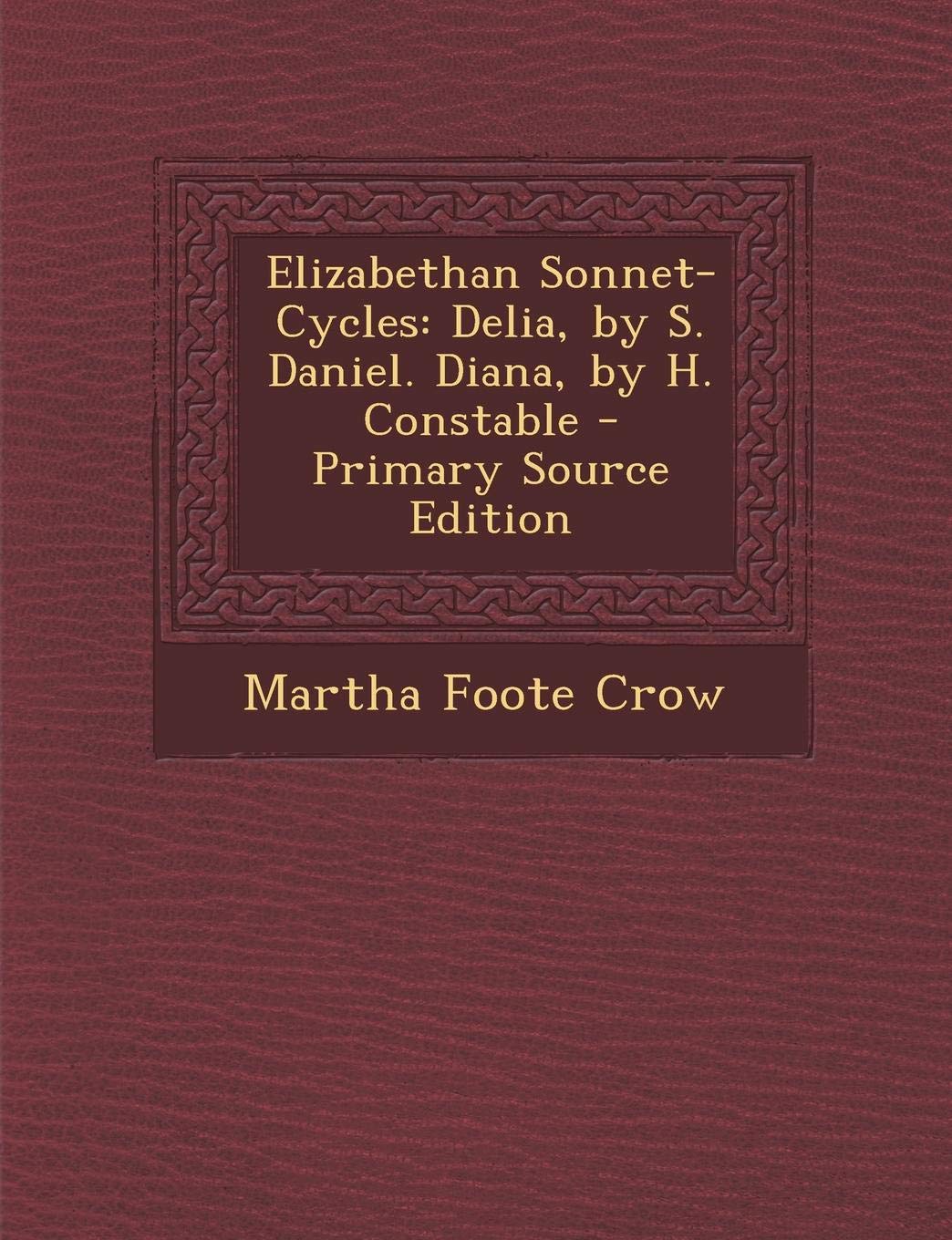 Elizabethan Sonnet-Cycles: Delia, by S. Daniel. Diana, by H. Constable Contemporary literature
