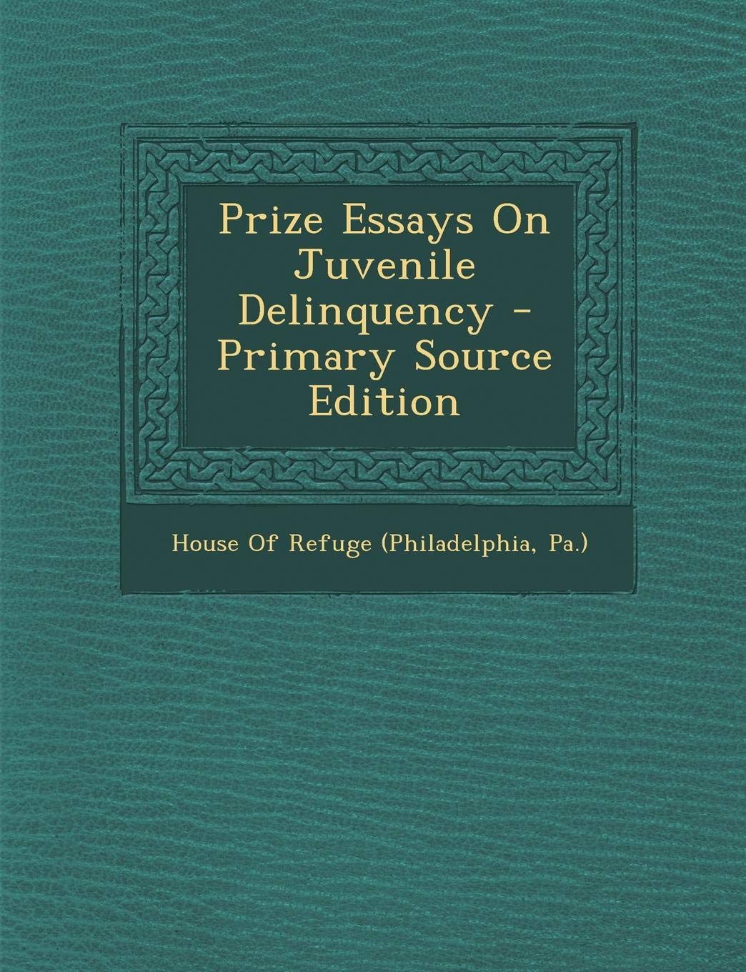 Prize Essays on Juvenile Delinquency Law