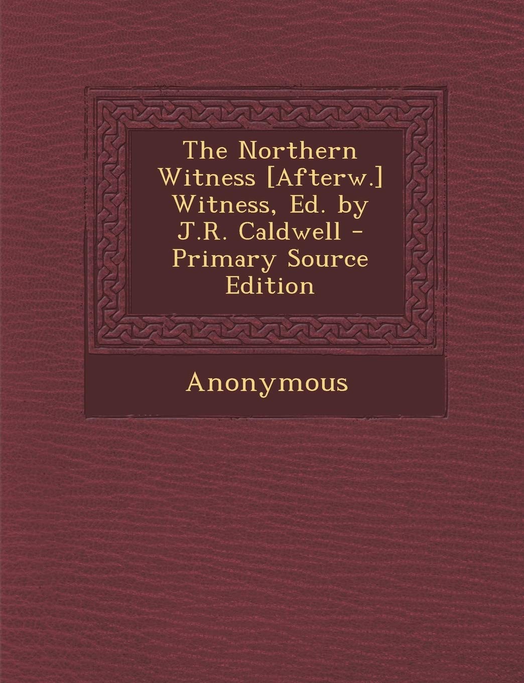 Northern Witness Witness, Ed. by J.R. Caldwell Politics & History