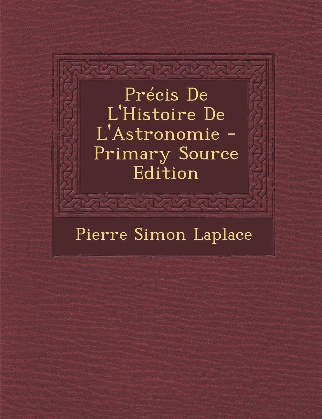 Precis de L'Histoire de L'Astronomie Politics & History