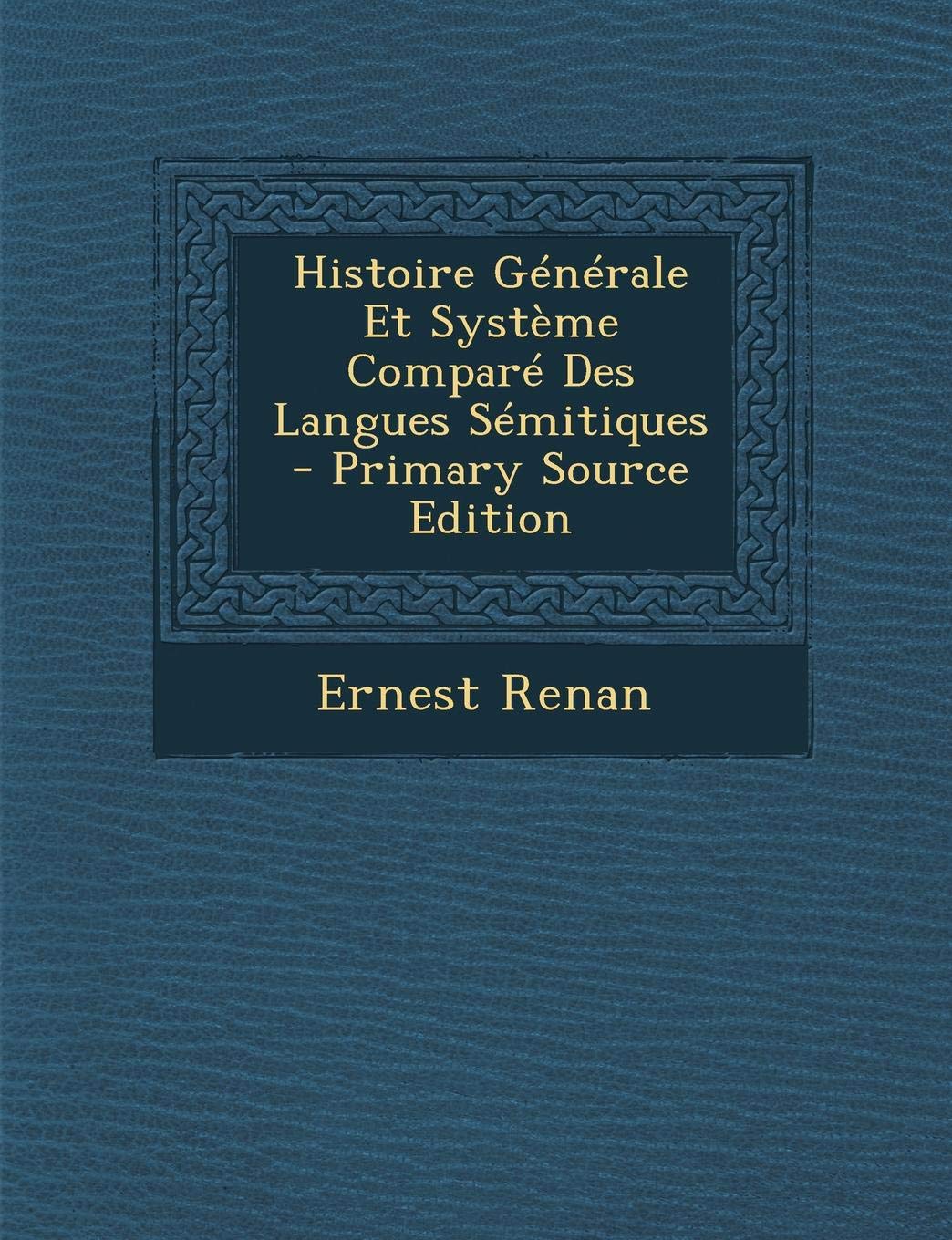 Product Image: Histoire Generale Et Systeme Compare Des Langues Semitiques