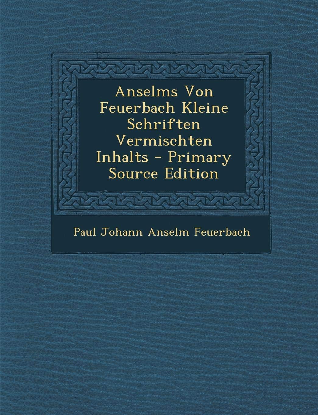 Anselms Von Feuerbach Kleine Schriften Vermischten Inhalts Law