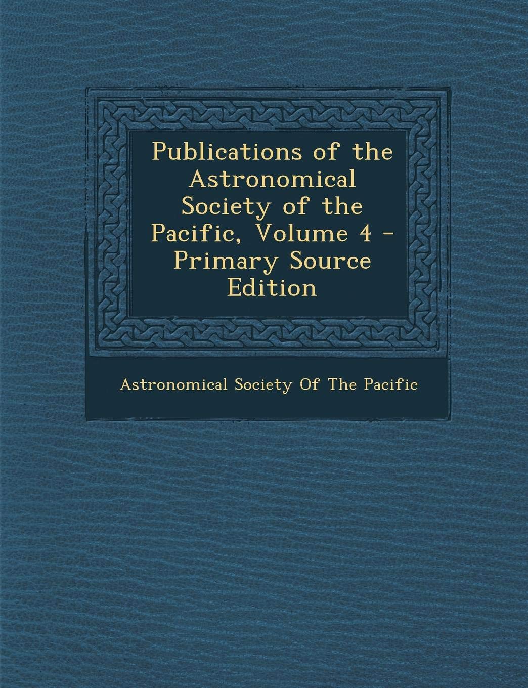 Publications of the Astronomical Society of the Pacific, Volume 4 Children's books