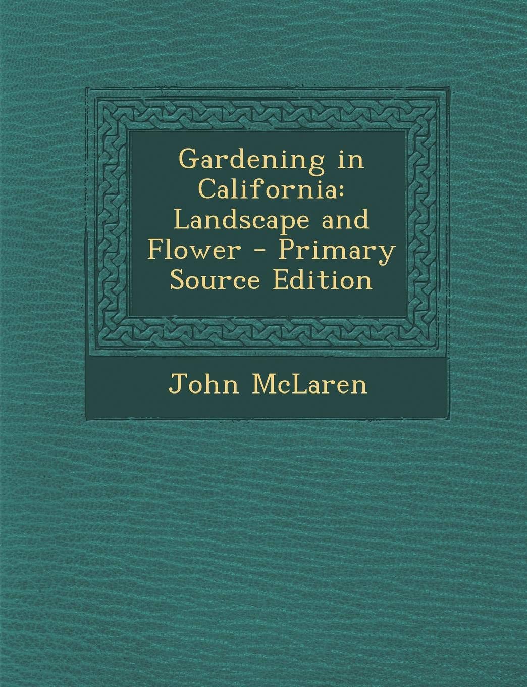 Gardening in California: Landscape and Flower Contemporary literature