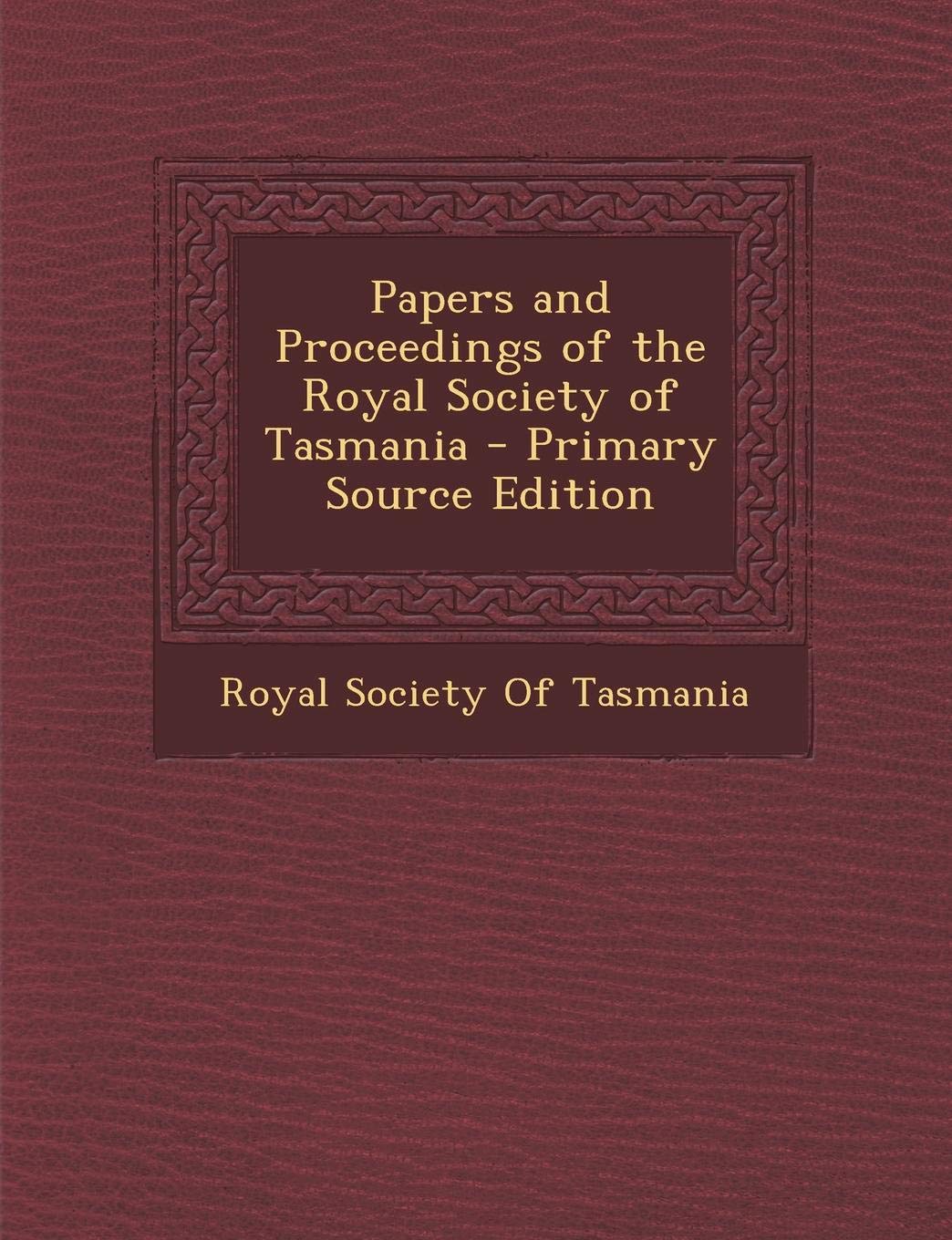 Papers and Proceedings of the Royal Society of Tasmania Novels & Short Stories