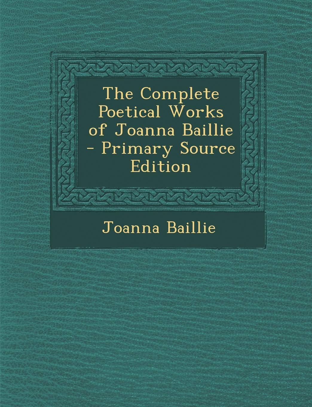 The Complete Poetical Works of Joanna Baillie Children's books