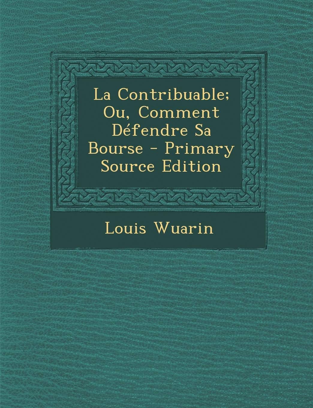 La Contribuable; Ou, Comment Defendre Sa Bourse Business, Finance & Career