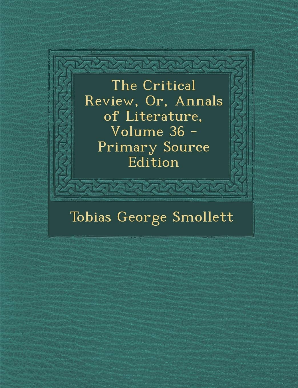 The Critical Review, Or, Annals of Literature, Volume 36 - Primary Source Edition Contemporary literature