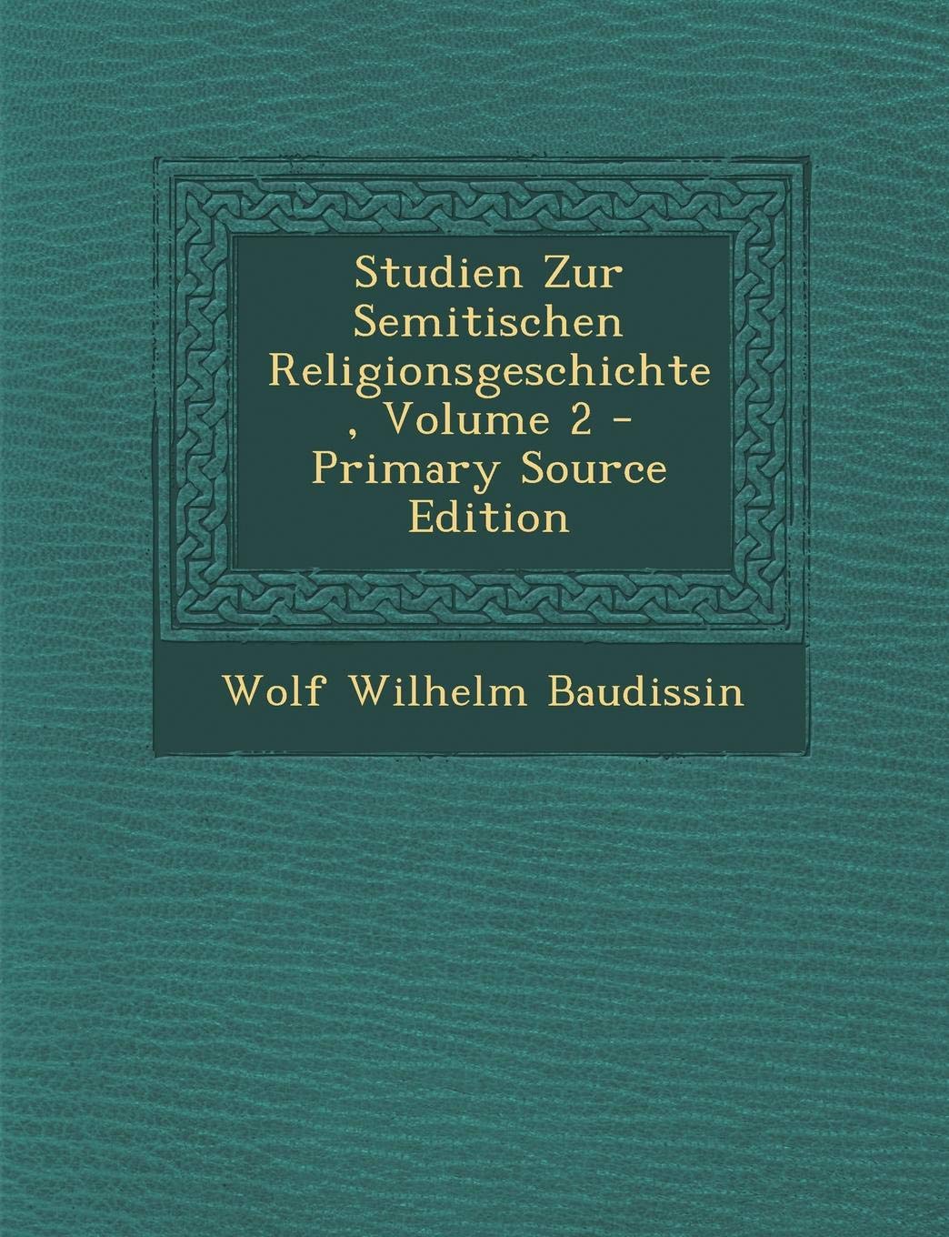 Studien Zur Semitischen Religionsgeschichte, Volume 2 Religion & Esotericism