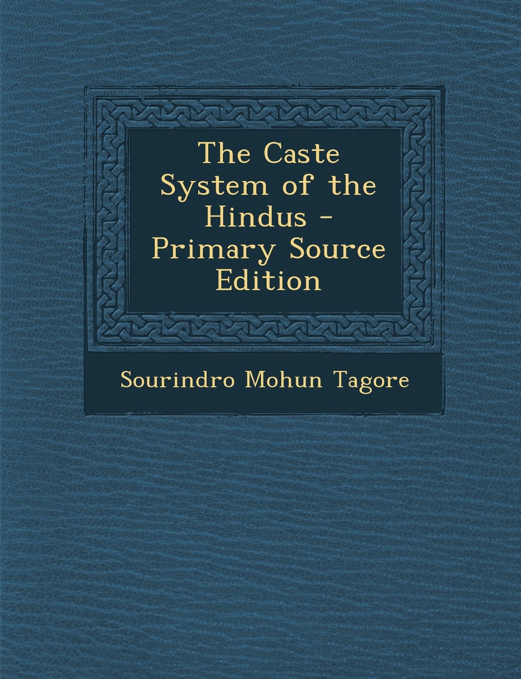 The Caste System of the Hindus Politics & History