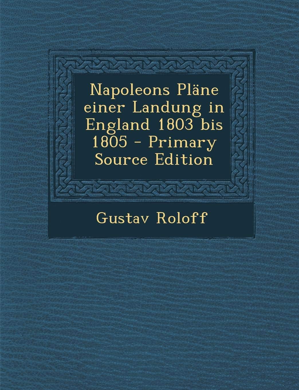 Napoleons Plane Einer Landung in England 1803 Bis 1805 Politics & History