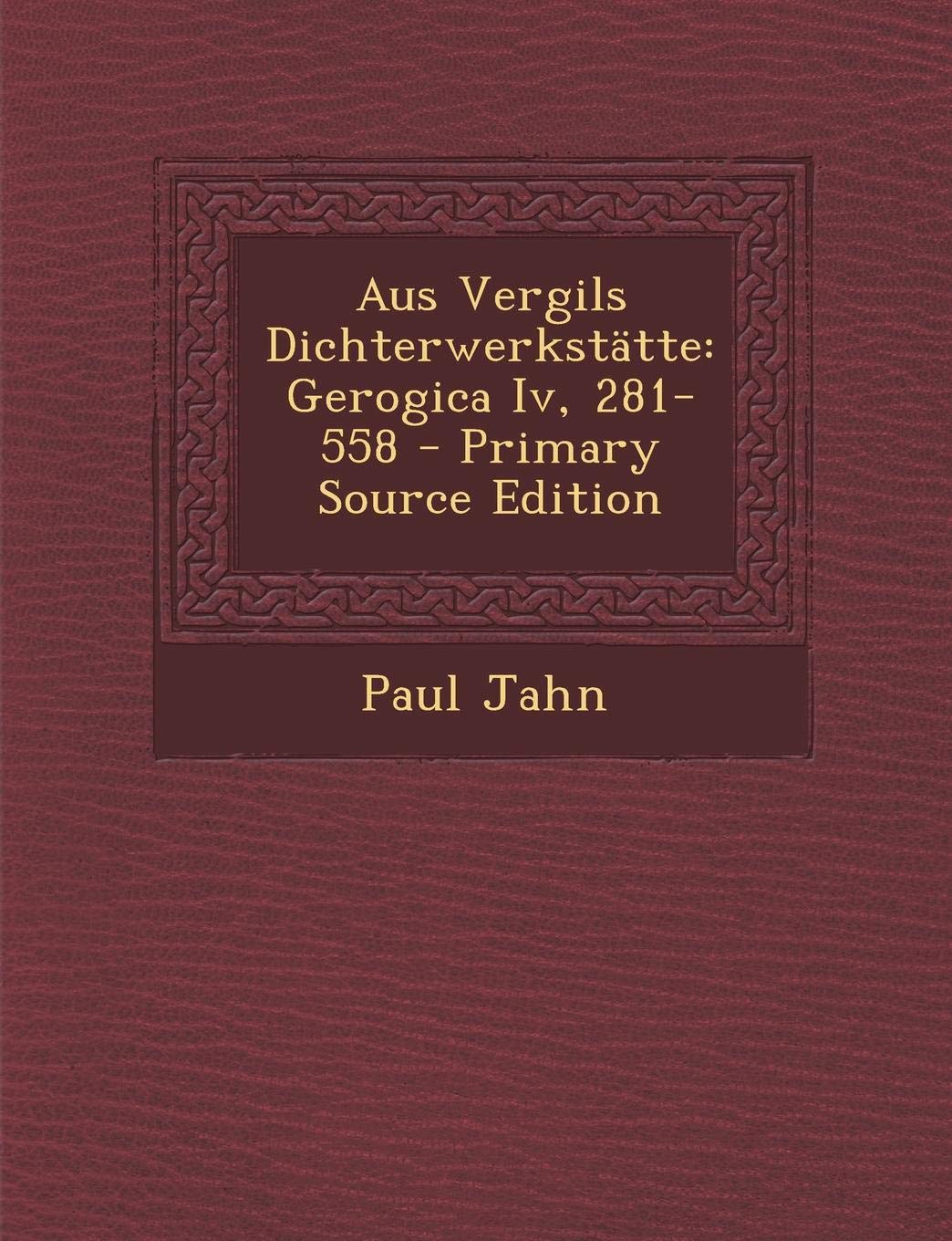 Aus Vergils Dichterwerkstatte: Gerogica IV, 281-558 Contemporary literature