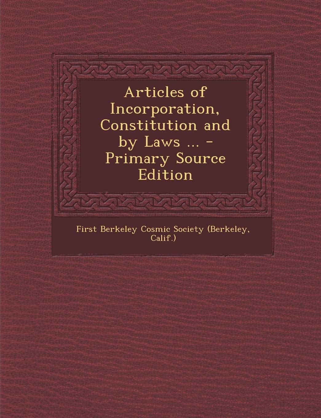 Articles of Incorporation, Constitution and by Laws ... Politics & History