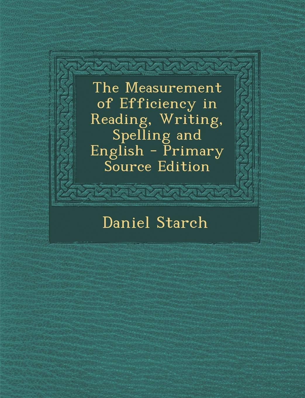 Measurement of Efficiency in Reading, Writing, Spelling and English Action & Adventure