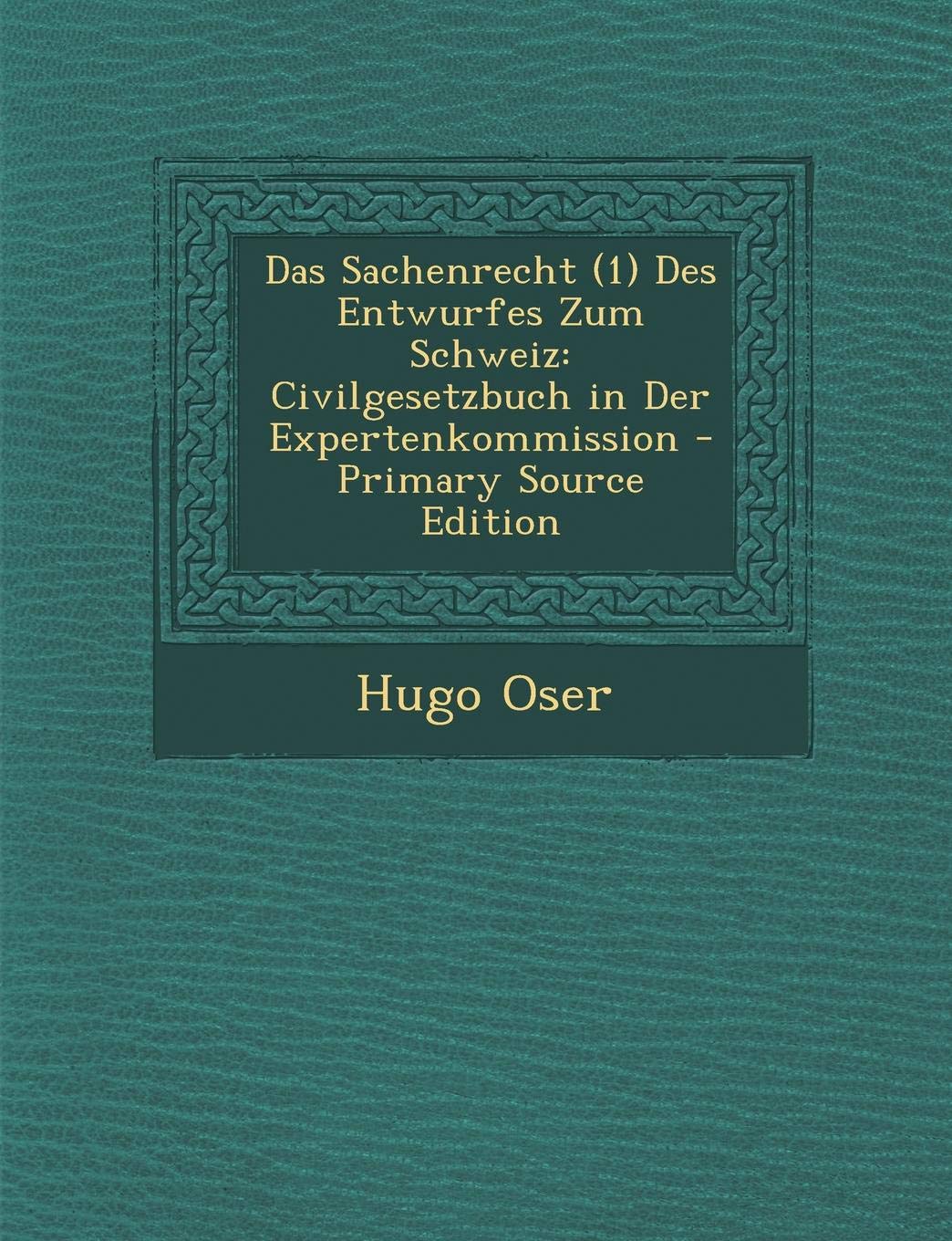 Sachenrecht (1) Des Entwurfes Zum Schweiz: Civilgesetzbuch in Der Expertenkommission Contemporary literature