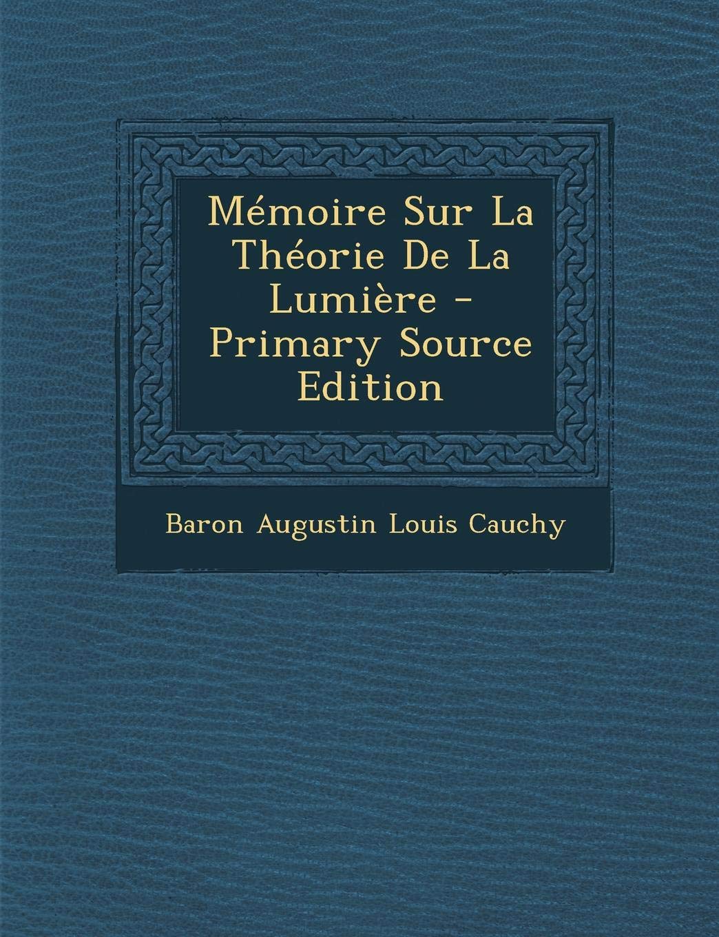 Memoire Sur La Theorie de La Lumiere Politics & History