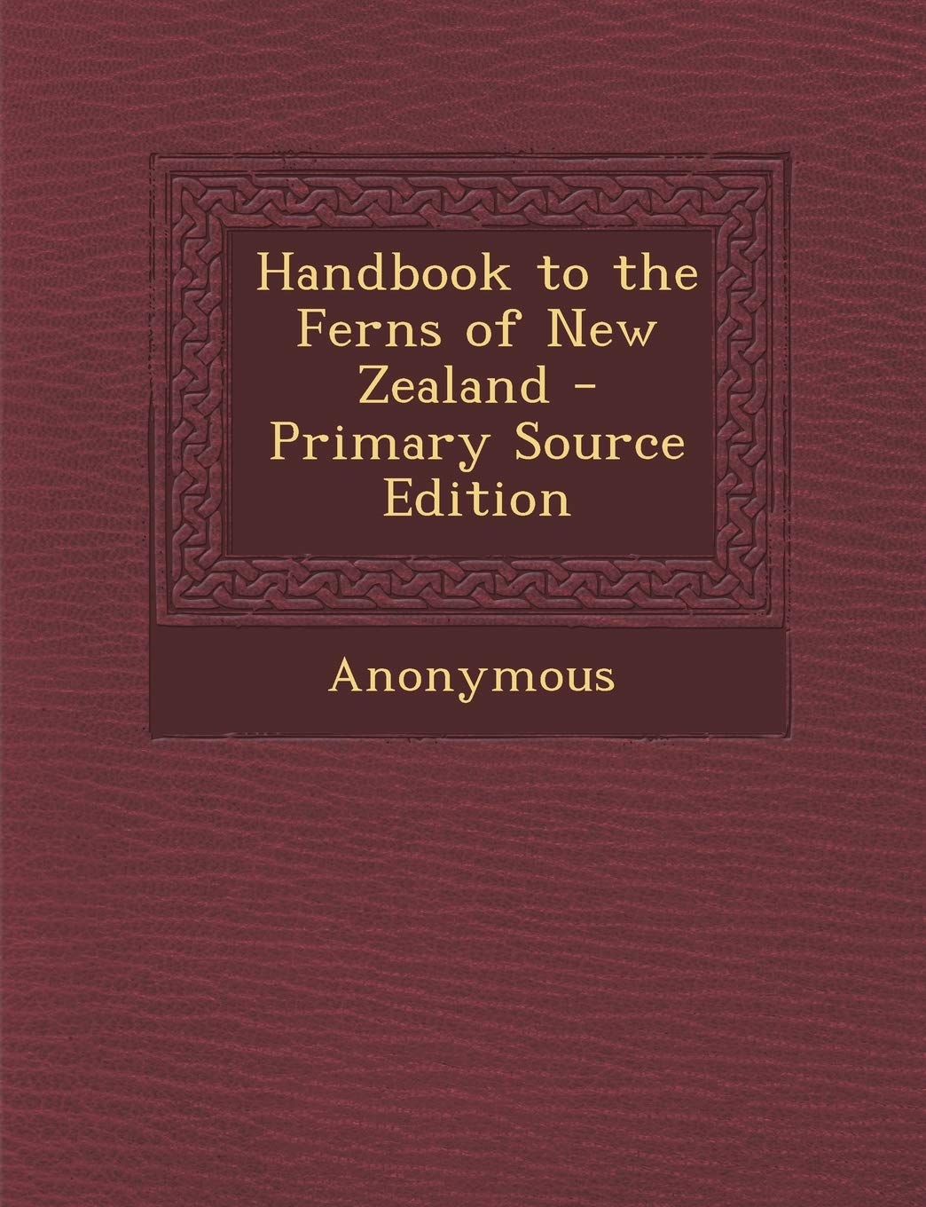 Handbook to the Ferns of New Zealand Politics & History