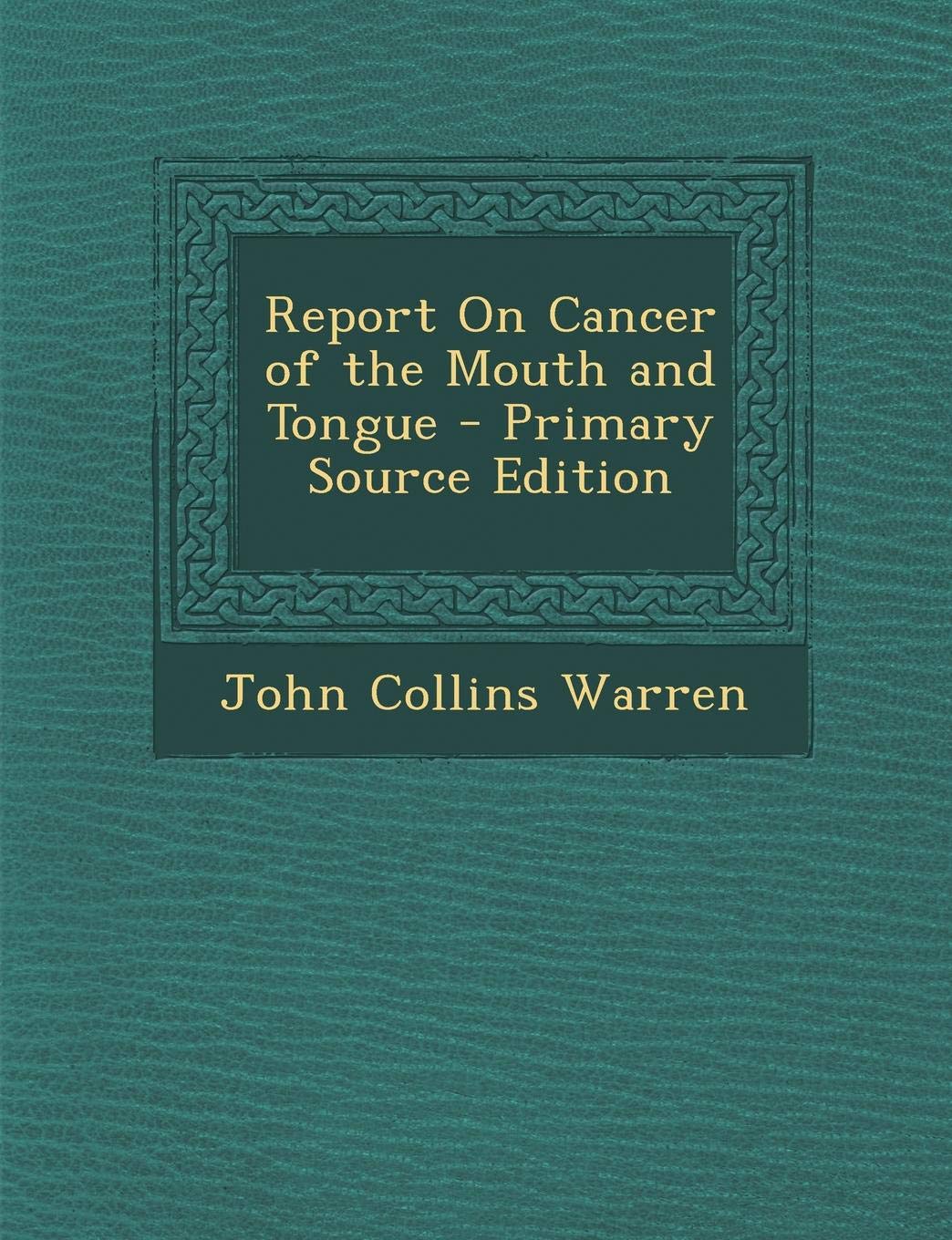 Report on Cancer of the Mouth and Tongue Politics & History