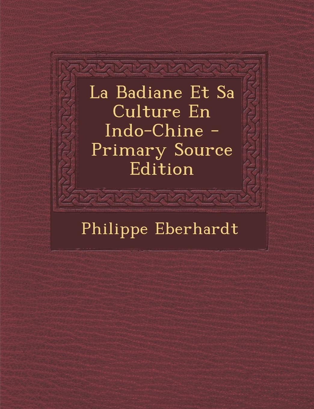 La Badiane Et Sa Culture En Indo-Chine Politics & History