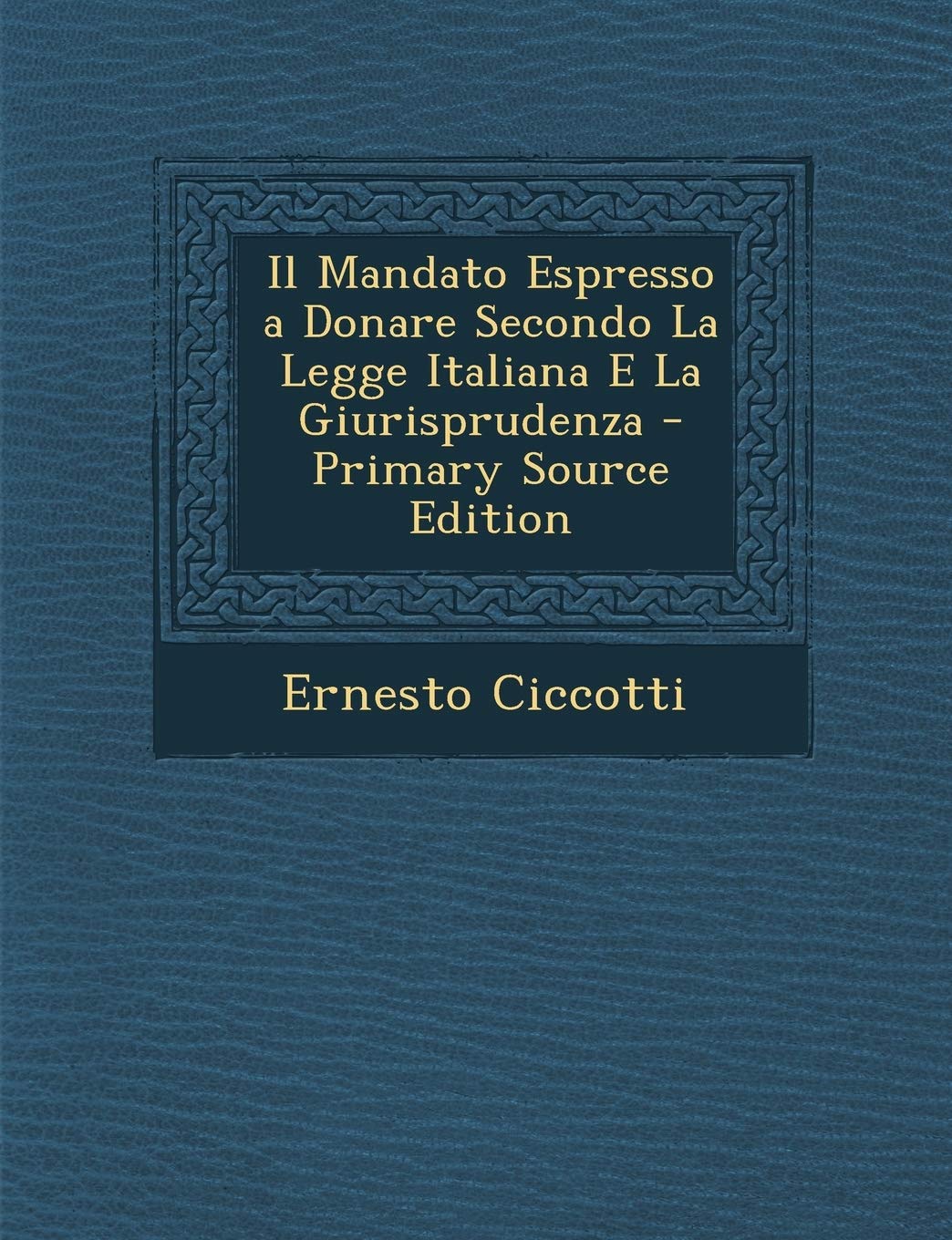 Mandato Espresso a Donare Secondo La Legge Italiana E La Giurisprudenza Contemporary literature