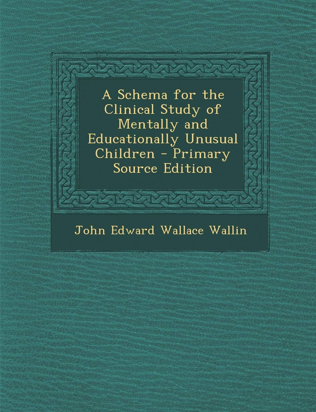 Schema for the Clinical Study of Mentally and Educationally Unusual Children Politics & History