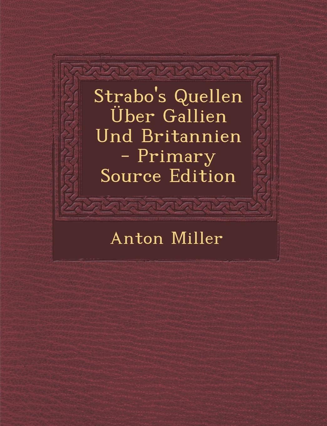 Strabo's Quellen Uber Gallien Und Britannien Politics & History