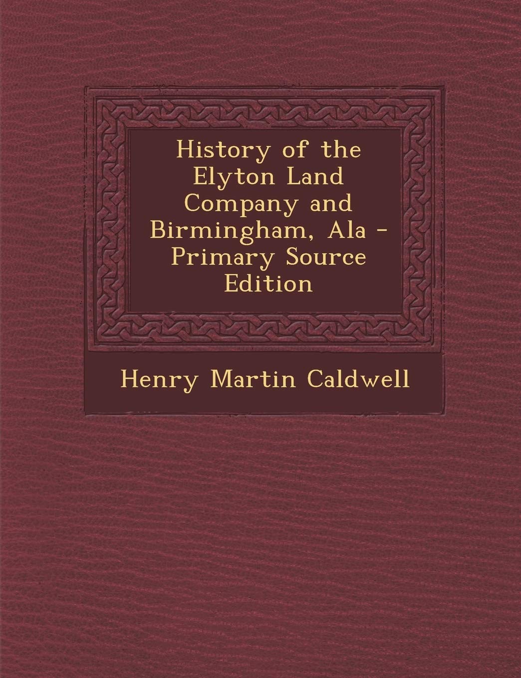 History of the Elyton Land Company and Birmingham, ALA Politics & History