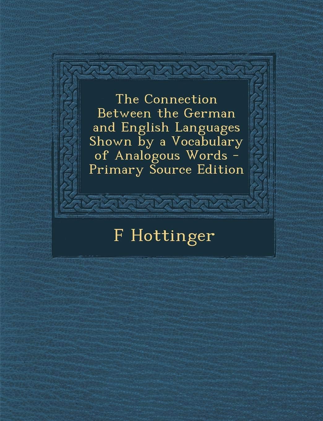 Connection Between the German and English Languages Shown by a Vocabulary of Analogous Words Contemporary literature