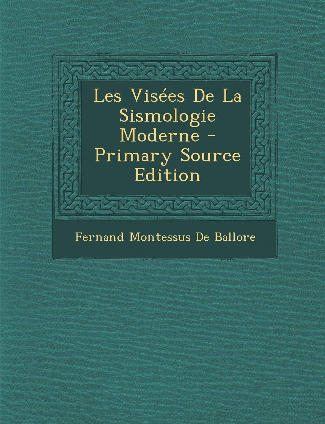 Les Visees de La Sismologie Moderne Politics & History