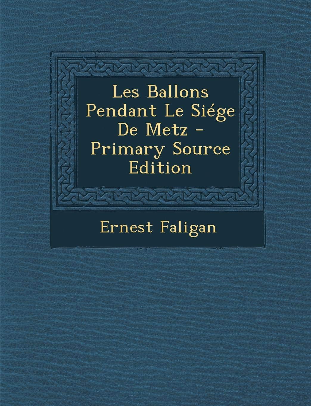 Les Ballons Pendant Le Siege de Metz Contemporary literature