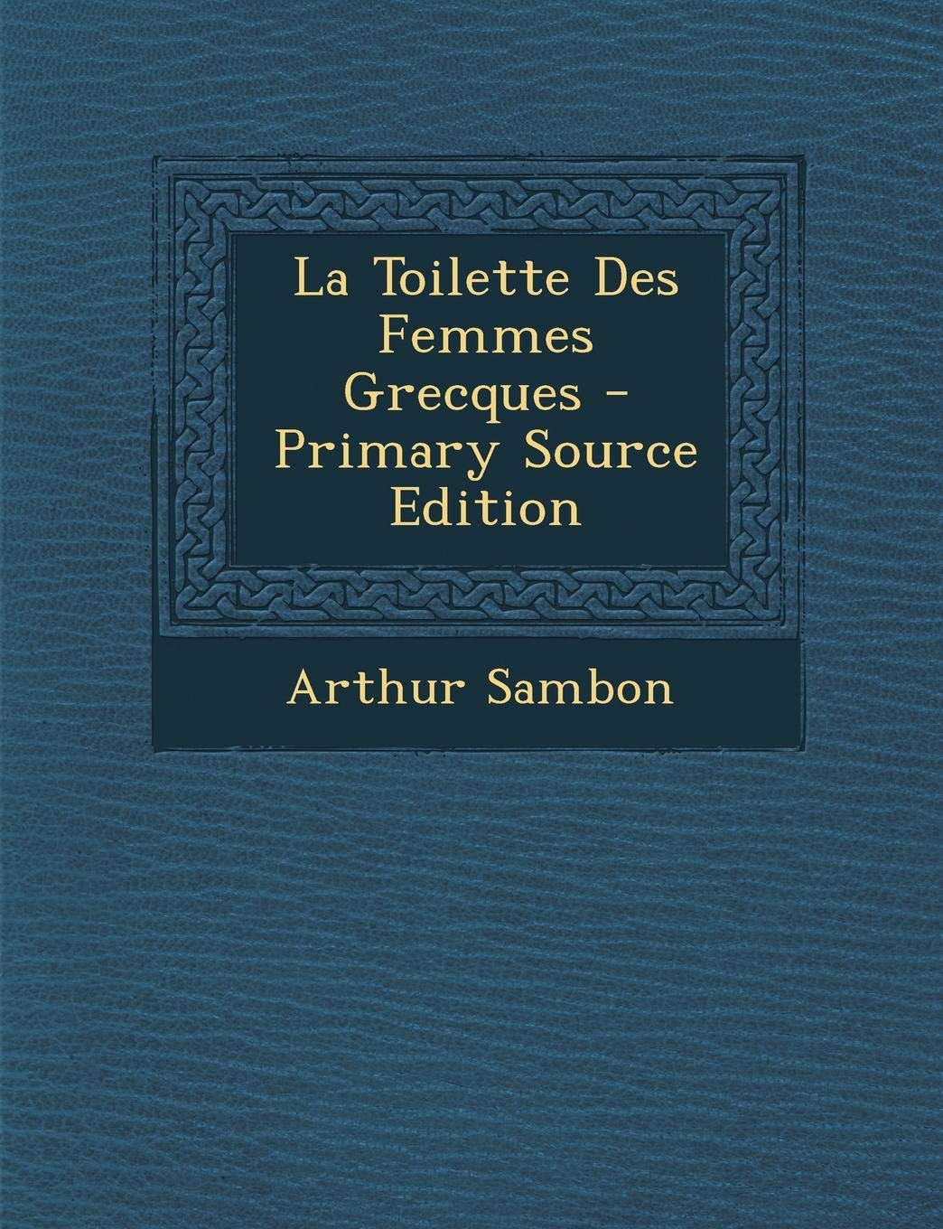 La Toilette Des Femmes Grecques Politics & History