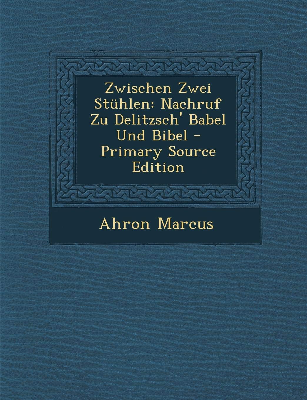 Zwischen Zwei Stuhlen: Nachruf Zu Delitzsch' Babel Und Bibel Politics & History