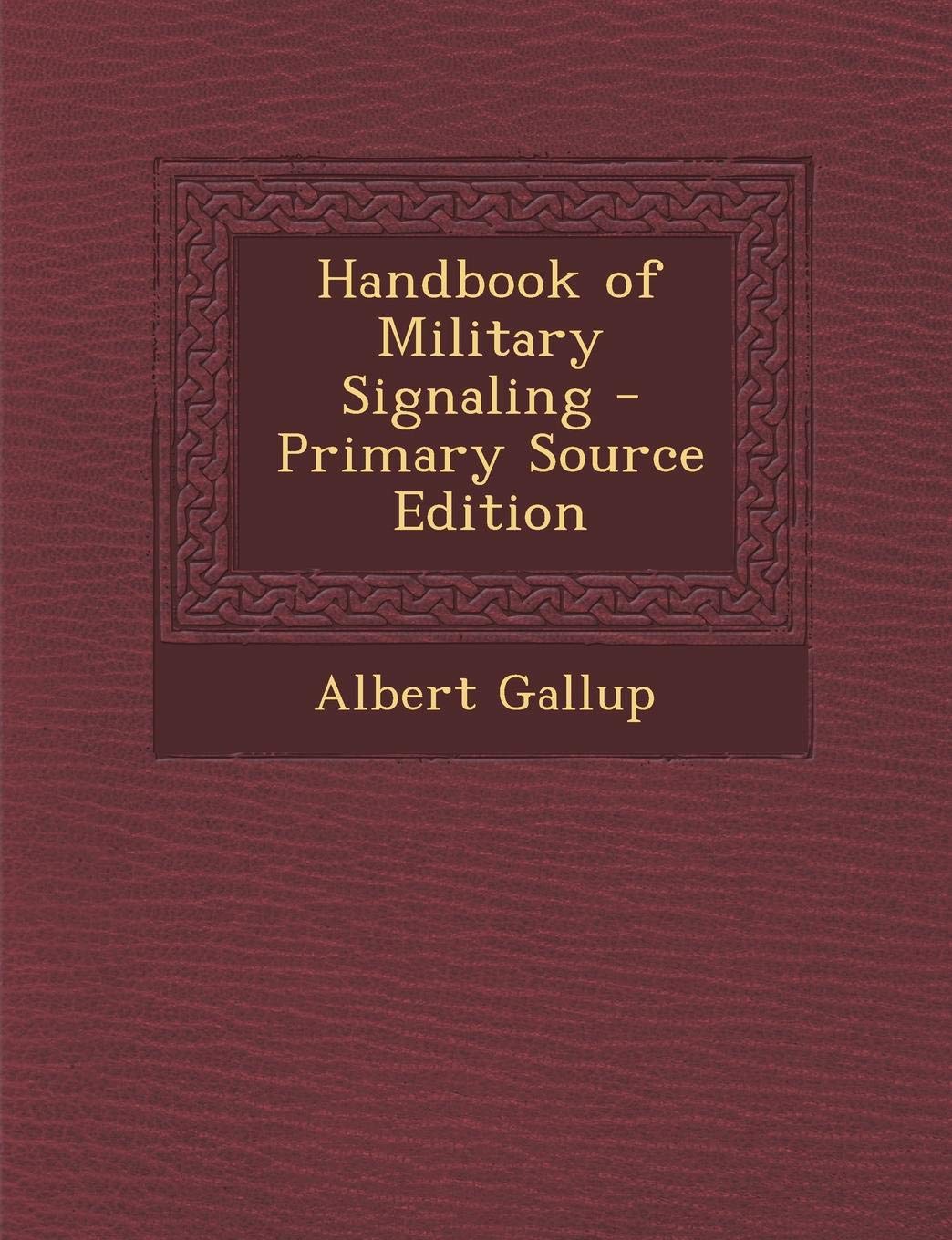 Handbook of Military Signaling Politics & History