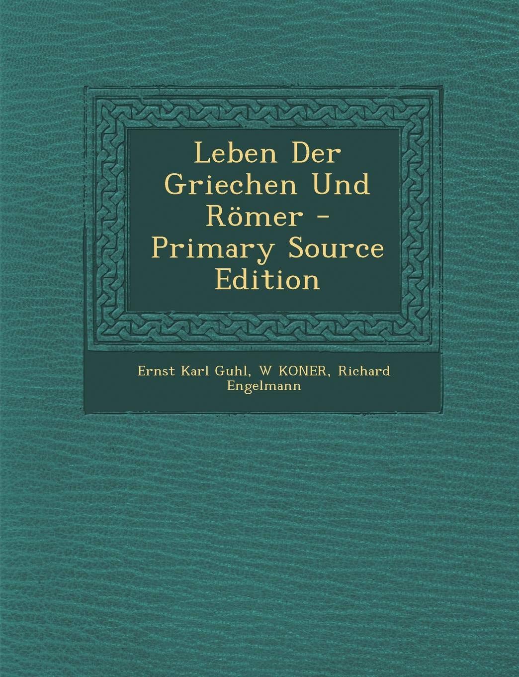 Leben Der Griechen Und Romer Politics & History