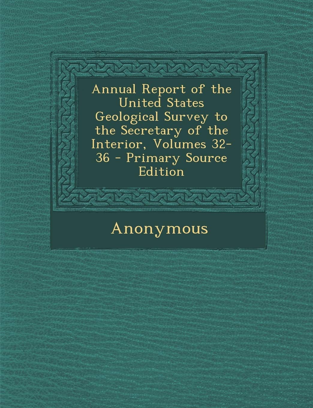 Annual Report of the United States Geological Survey to the Secretary of the Interior, Volumes 32-36 Mathematics