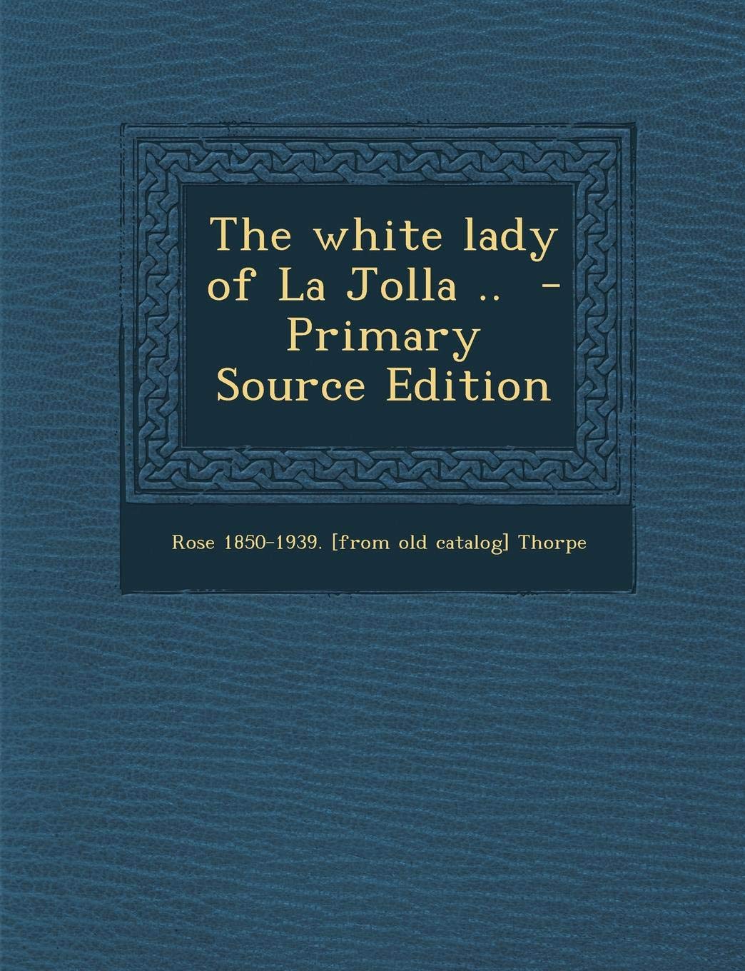 White Lady of La Jolla .. Politics & History