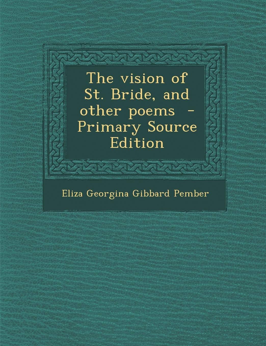 Vision of St. Bride, and Other Poems Politics & History