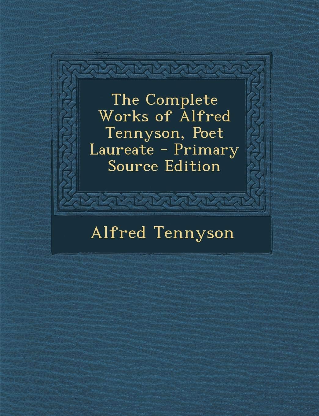 Complete Works of Alfred Tennyson, Poet Laureate Contemporary literature
