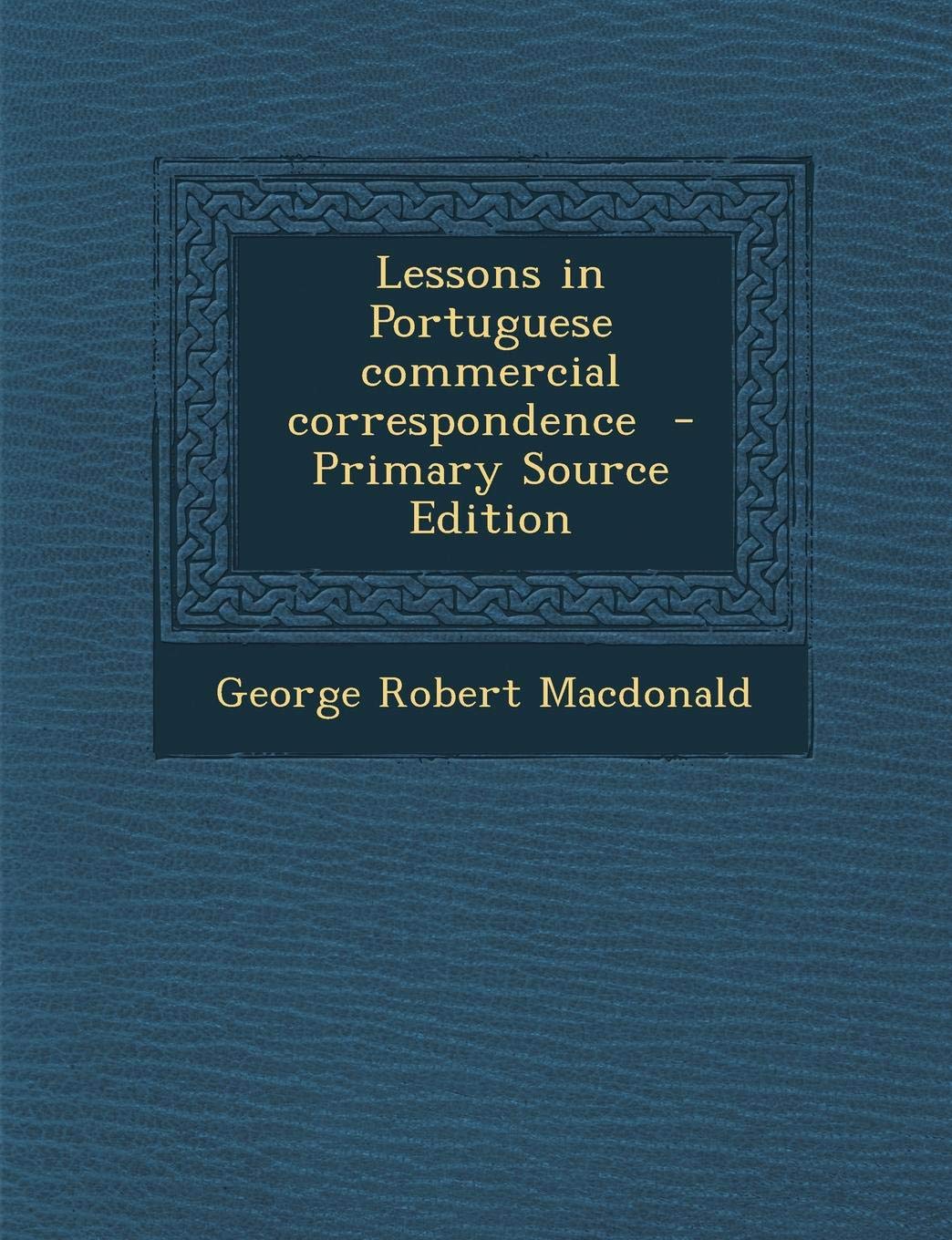 Lessons in Portuguese Commercial Correspondence Politics & History