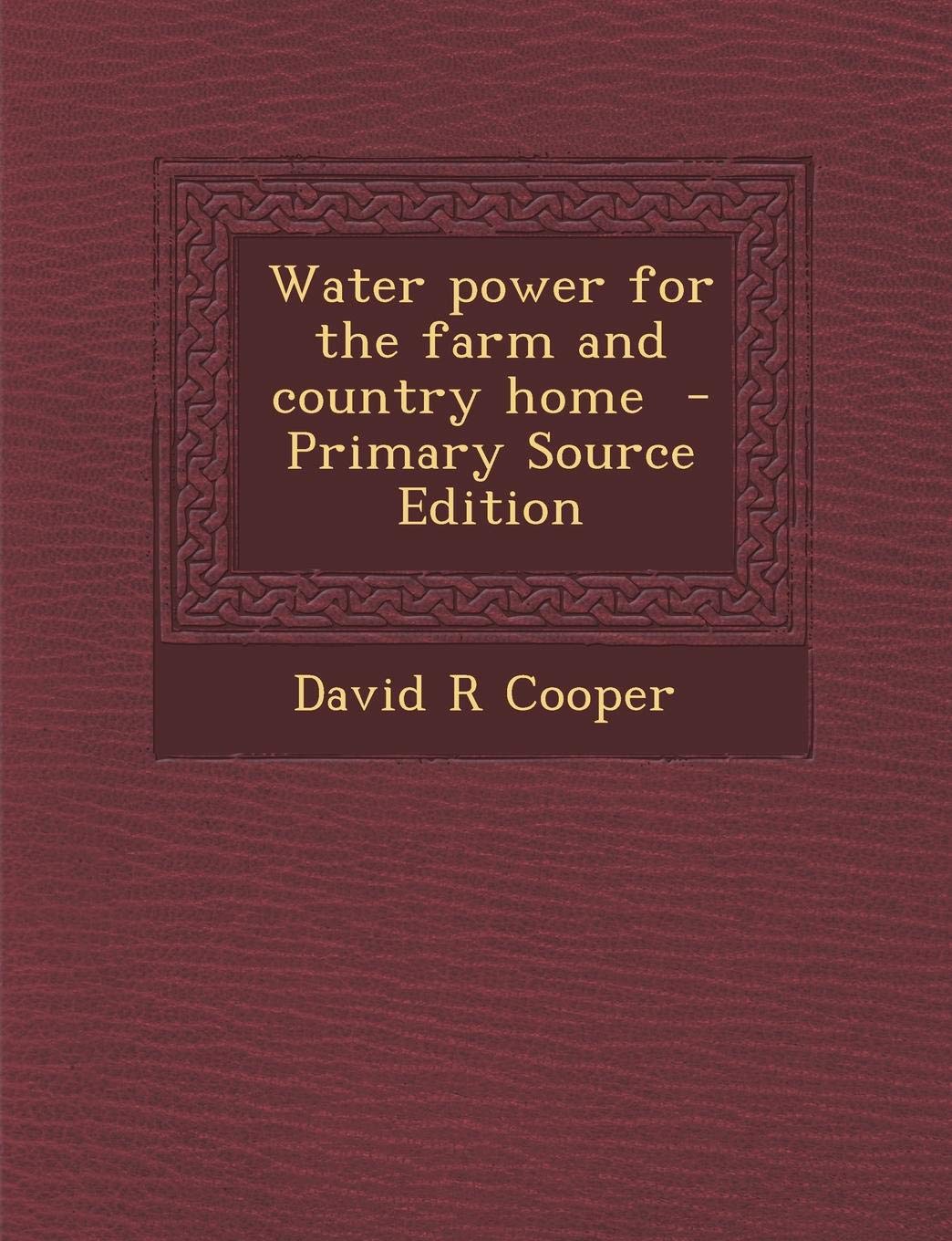 Water Power for the Farm and Country Home Politics & History