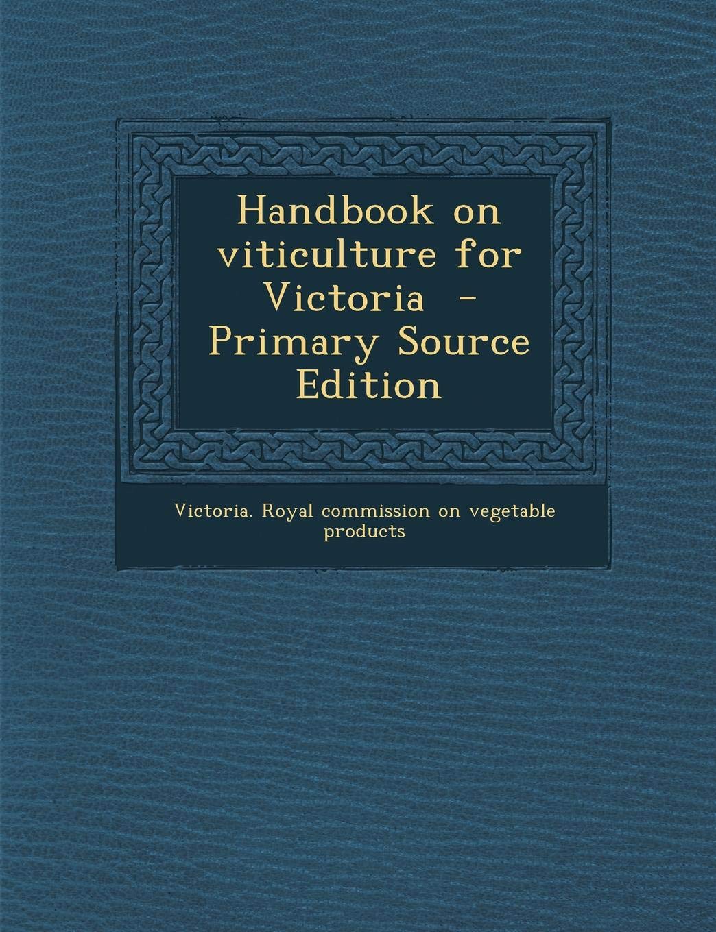 Handbook on Viticulture for Victoria Politics & History